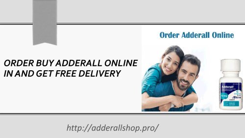 Order Buy Adderall Online in and Get free Delivery