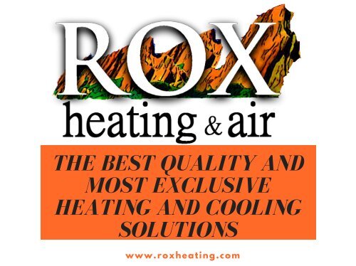 The Best Quality And Most Exclusive Heating And Cooling Solutions