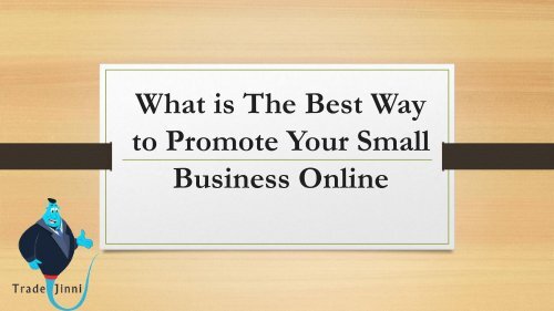 What is The Best Way to Promote Your Small Business