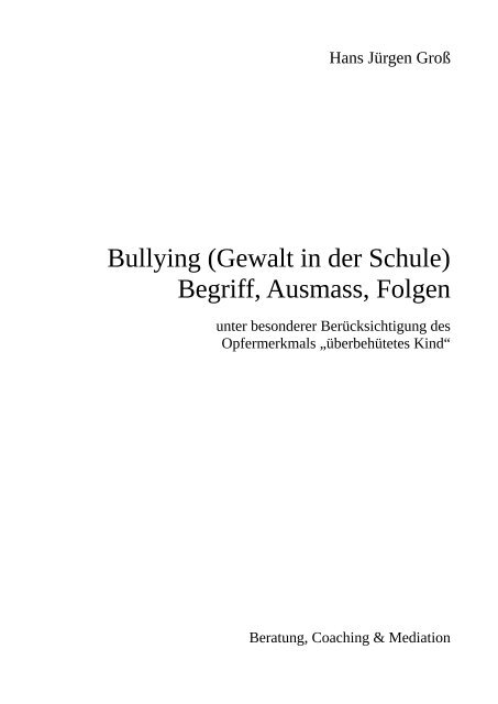 Bullying (Gewalt in der Schule) Begriff, Ausmass, Folgen  