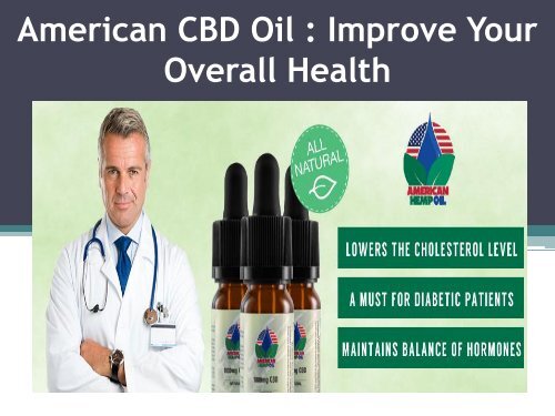 American CBD Oil : Pure CBD Oil To Reduce Pain And Stress