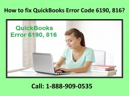 Call 1-888-909-0535 QuickBooks Error Code 6190, 816