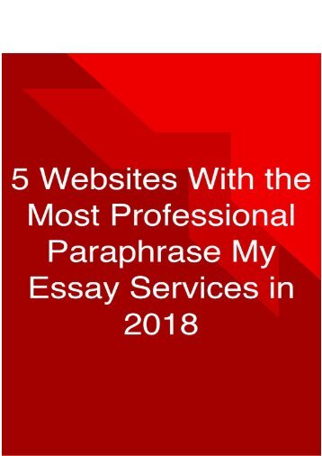 5 Websites With the Most Professional Paraphrase My Essay Services in 2018