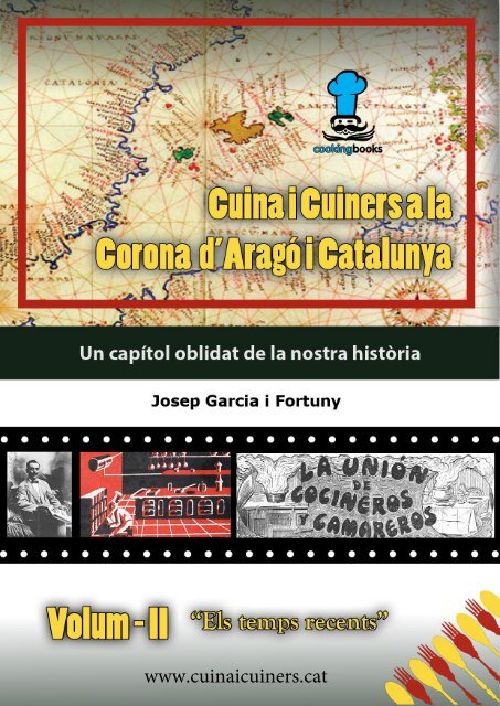 Cuina i Cuiners a la Corona d’Aragó i Catalunya - Volum II – “Honorant els nostres Mestres cuiners-escriptors”