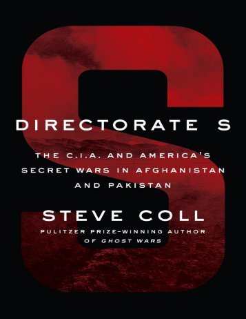 Steve-Coll-Directorate-S_-The-C.I.A.-and-Americas-Secret-Wars-in-Afghanistan-and-Pakistan-Penguin-Press-2018