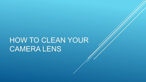 How to Clean the Camera Lens