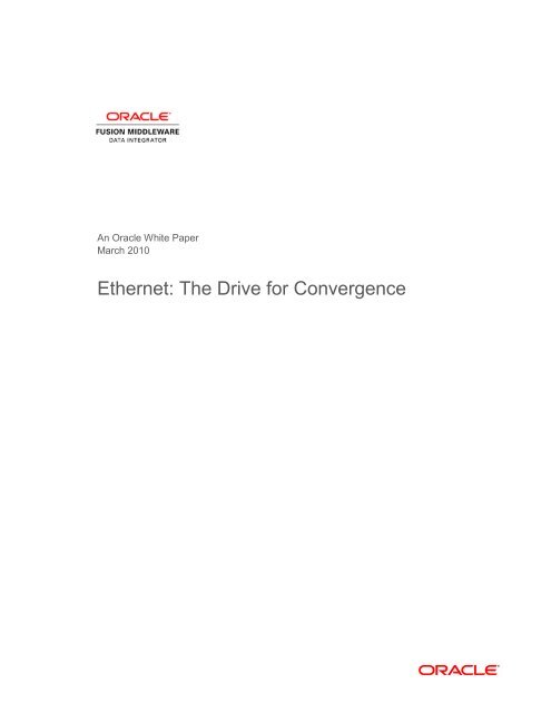 Ethernet: the Drive for Convergence White Paper - Oracle