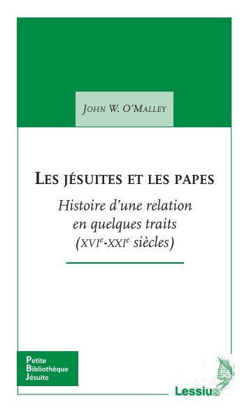 Les jésuites et les papes. Histoire d’une relation en quelques traits (XVIe-XXIe siècles)