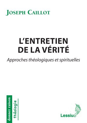 L’entretien de la vérité. Approches théologiques et spirituelles