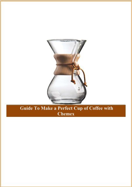 Guide To Make a Perfect Cup of Coffee with Chemex