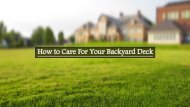 How to Care For Your Backyard Deck