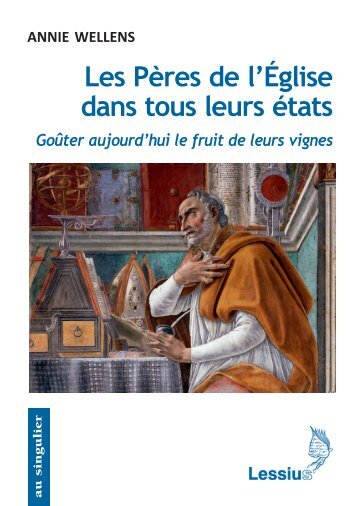 Les Pères de l’Église dans tous leurs états. Goûter aujourd’hui le fruit de leurs vignes