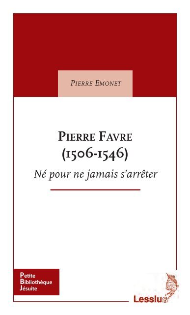 Pierre Favre (1506-1546). Né pour ne jamais s’arrêter