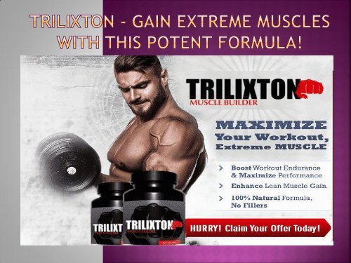  Trilixton - Gain Extreme Muscles With This Potent Formula!