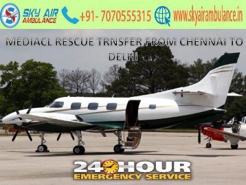 Get low-cost services with Sky Air Ambulance from Chennai to Delhi 