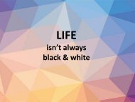 Life is not always black and white