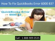 Call 1-888-909-0535 to Fix QuickBooks Error 6000 83