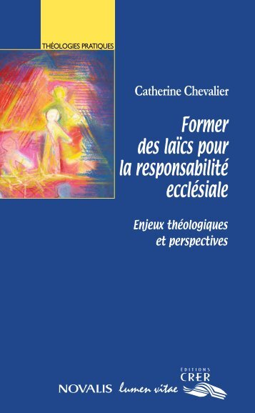 Former des laïcs pour la responsabilité ecclésiale. Enjeux théologiques et perspectives