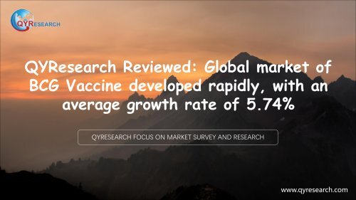 QYResearch Reviewed: Global market of BCG Vaccine developed rapidly, with an average growth rate of 5.74%