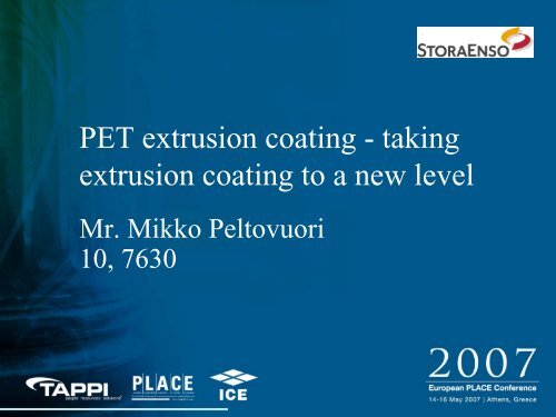 PET extrusion coating - taking extrusion coating to a new level - tappi
