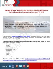 Natural Mineral Water Market Overview, Key Manufacturers, Market Dynamics, Analysis And Forecasts To 2022