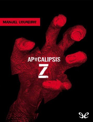 Apocalipsis Z - Manel Loureiro