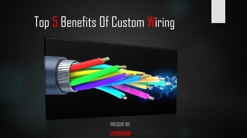 Top 5 Benefits Of Custom Wiring