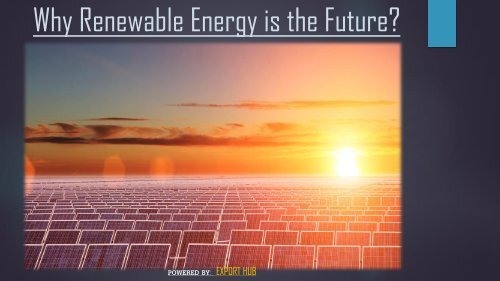 Why Renewable Energy is the Future?