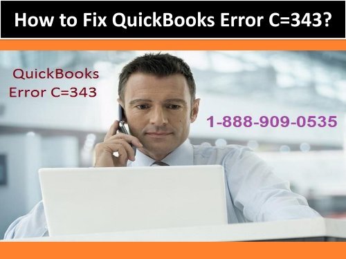 1-888-909-0535 to fix QuickBooks Error C=343