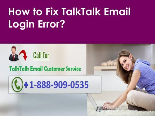 Fix TalkTalk Email Login Error Call 1-888-909-0535 TalkTalk Support