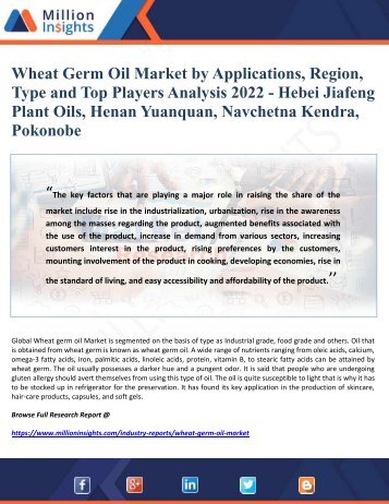 Wheat Germ Oil Market by Applications, Region, Type and Top Players Analysis 2022 - Hebei Jiafeng Plant Oils, Henan Yuanquan, Navchetna Kendra, Pokonobe