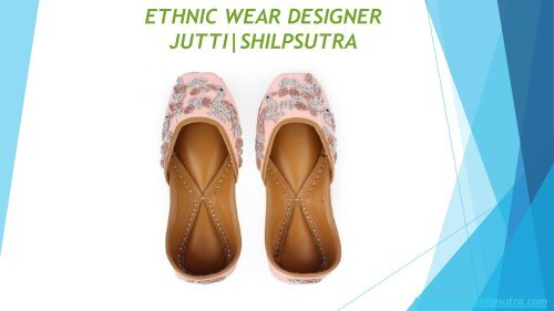 ETHNIC WEAR DESIGNER JUTTI