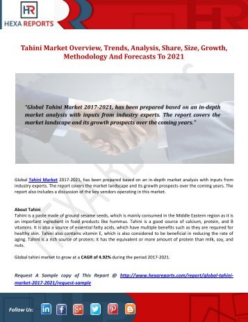 Tahini Market Overview, Trends, Analysis, Share, Size, Growth, Methodology And Forecasts To 2021