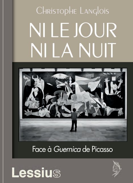 Ni le jour ni la nuit. Face à Guernica de Picasso