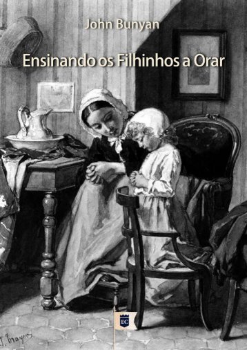 Ensinando os Filhinhos a Orar, por John Bunyan