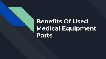Benefits of used medical equipment parts