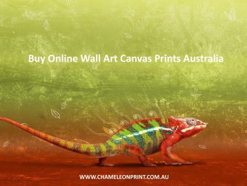 Buy Online Wall Art Canvas Prints Australia - Chameleon Print Group 