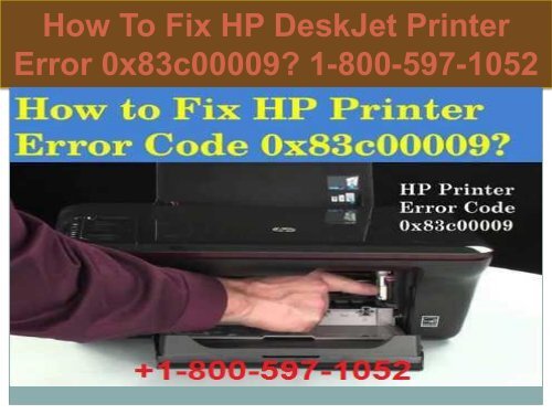 Call +1-800-597-1052 Fix HP DeskJet Printer Error 0x83c00009