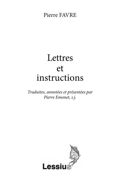 Saint Pierre Favre, lettres et instructions. Traduites, annotées et présentées par Pierre Emonet, s.j.