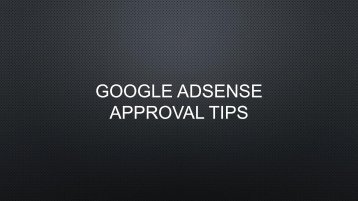 Google Adsense Approval Tips