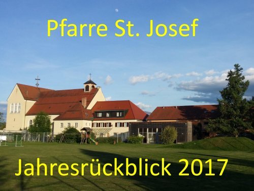 Pfarre St. Josef Jahresrückblick 2017