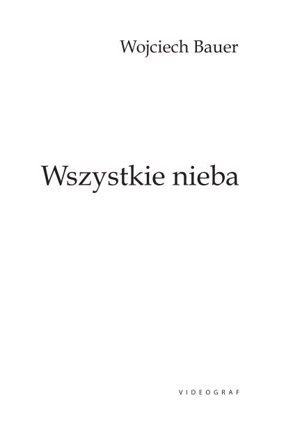 Wojciech Bauer, "Wszystkie nieba"