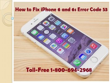 How to Fix iPhone 6 and 6s Error Code 53 Call 1-800-694-2968 Toll-Free