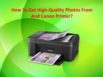 How To Get High-Quality Photos From And Canon Printer