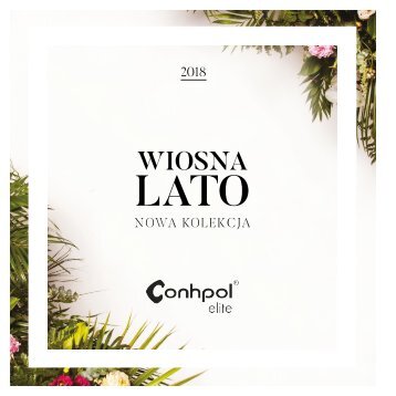 Katalog Kolekcja Wiosna-Lato 2018 - Conhpol Elite