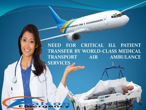 Get an Advantage of Falcon Emegency Air Ambulance Service in Chennai