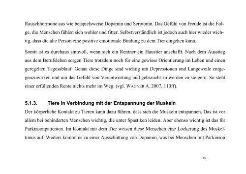 Wieso Personen, insbesondere Kinder und ältere Menschen, ein Haustier haben sollten und was diese Mensch-Tier-Beziehung auf die Entwicklung sowie Gesundheit dieser Personen bewirkt und wie diese den allgemeinen Gesundheitszustand beeinflussen kann