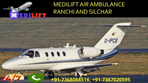 Medilift air ambulance ranchi and silchar