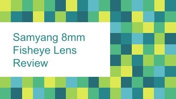 Samyang 8mm F3.5 CS II Fisheye Lens Review