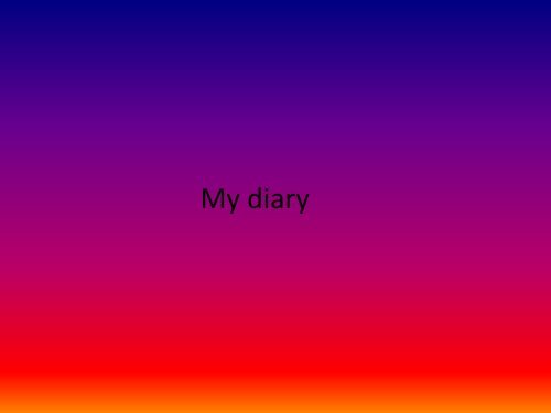 My diary